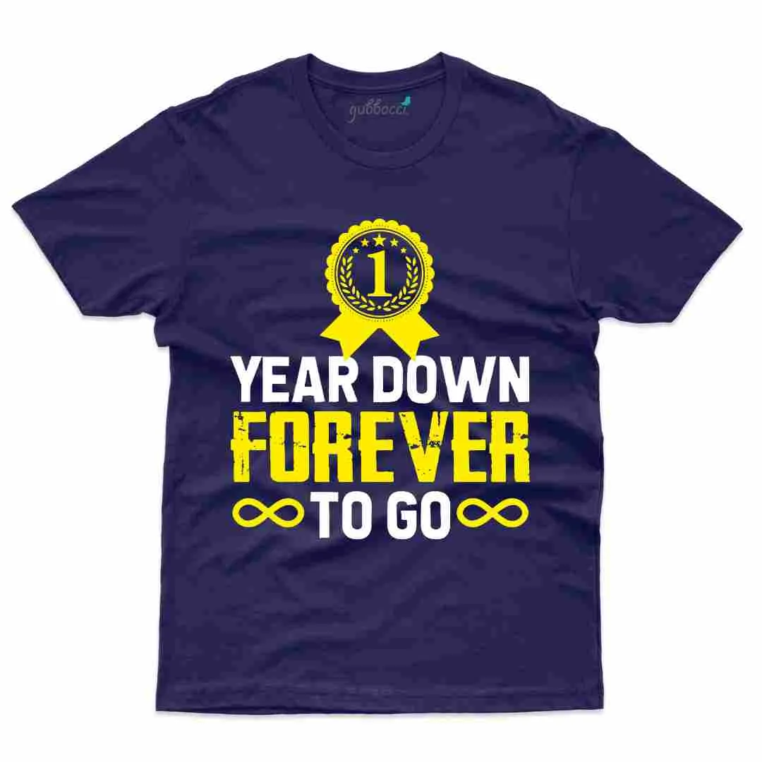 1 Year Down Forever To Go T-Shirt - 1st Marriage Anniversary