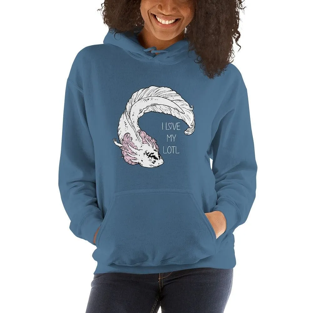 I love my Lotl, Axolotl Hoodie, Amphibian Gift, Cute Salamander Pullover