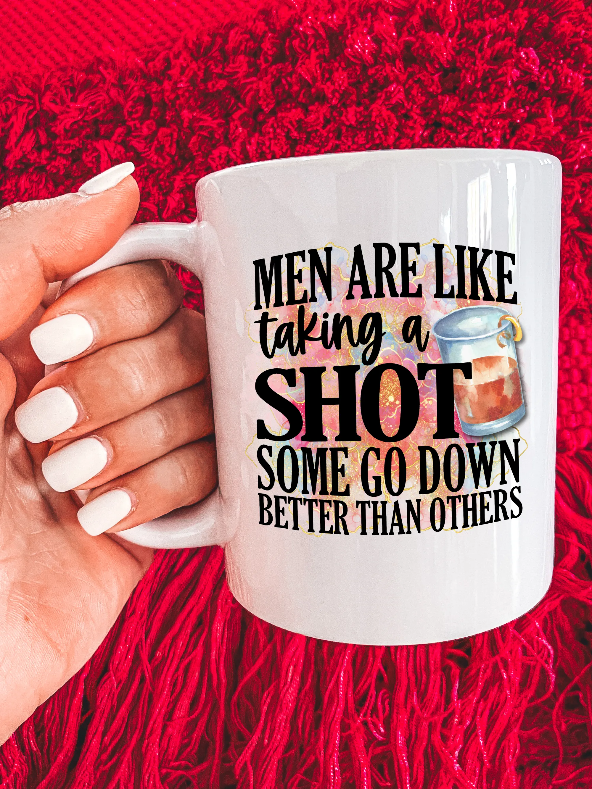 Men Are Like Taking A Shot Some Go Down Better Than Others Mug